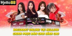 Baccarat Online Tại Hello88 - Chinh Phục Bàn Chơi Đỉnh Cao 5 Baccarat Online Tại Hello88 - Chinh Phục Bàn Chơi Đỉnh Cao