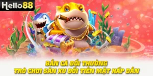 Bắn Cá Đổi Thưởng - Trò Chơi Săn Xu Đổi Tiền Mặt Hấp Dẫn 3 Bắn Cá Đổi Thưởng - Trò Chơi Săn Xu Đổi Tiền Mặt Hấp Dẫn