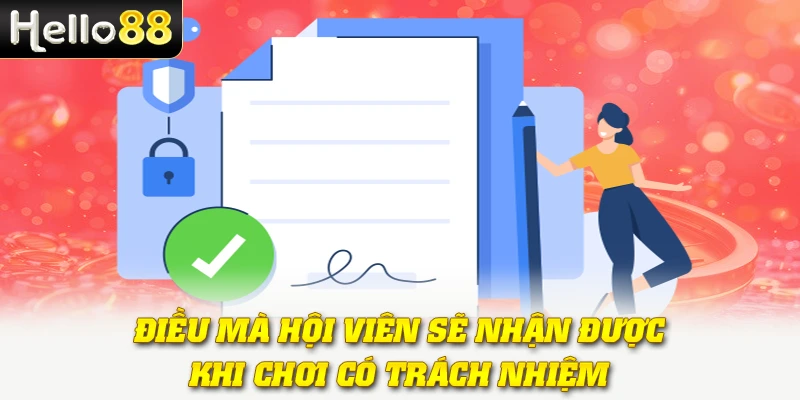 Chơi Có Trách Nhiệm Tại Hello88 - Kiểm Soát Không Lo Rủi Ro 4 Điều mà hội viên sẽ nhận được khi chơi có trách nhiệm