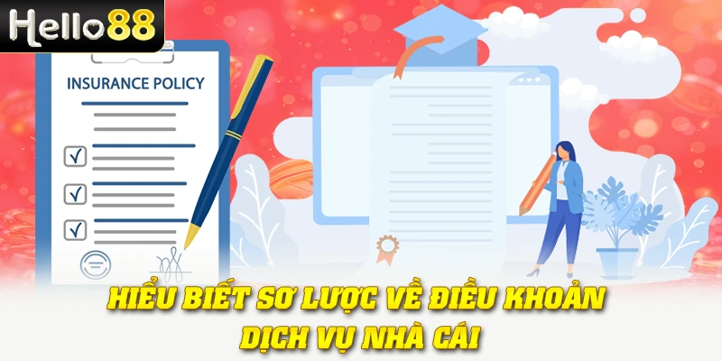 Điều Khoản Dịch Vụ Hello88 - Quy Định Mọi Hội Viên Cần Biết 2 Hiểu biết sơ lược về điều khoản dịch vụ nhà cái
