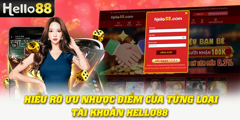 Đăng Nhập Hello88 Trong 5 Giây - Không Lỗi, Không Gián Đoạn 2 Hiểu rõ ưu nhược điểm của từng loại tài khoản Hello88