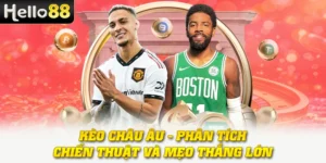 Kèo Châu Âu - Phân Tích, Chiến Thuật Và mẹo Thắng Lớn 5 Kèo Châu Âu - Phân Tích, Chiến Thuật Và mẹo Thắng Lớn