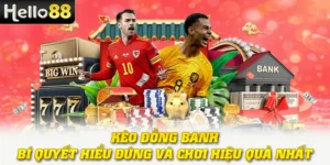 Kèo Đồng Banh - Bí Quyết Hiểu Đúng Và Chơi Hiệu Quả Nhất 2 Kèo Đồng Banh - Bí Quyết Hiểu Đúng Và Chơi Hiệu Quả Nhất