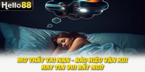 Mơ Thấy Tai Nạn - Báo Hiệu Vận Xui hay Tin Vui Bất Ngờ 8 Mơ Thấy Tai Nạn - Báo Hiệu Vận Xui hay Tin Vui Bất Ngờ