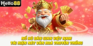Nổ Hũ Dân Gian Việt Nam - Tái Hiện Nét Văn Hoá Truyền Thống 1 Nổ Hũ Dân Gian Việt Nam - Tái Hiện Nét Văn Hoá Truyền Thống
