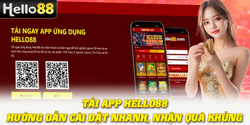 Tải App Hello88 - Hướng Dẫn Cài Đặt Nhanh, Nhận Quà Khủng 1 Tải App Hello88 - Hướng Dẫn Cài Đặt Nhanh, Nhận Quà Khủng